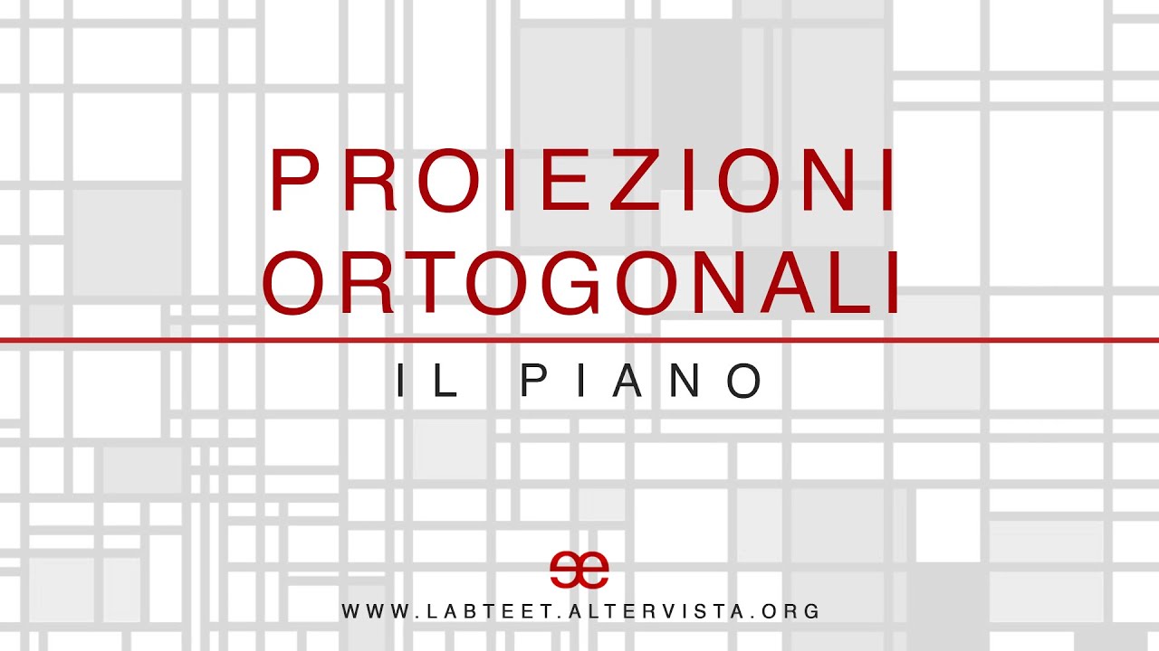 07 - Proiezione Ortogonale - Il Piano