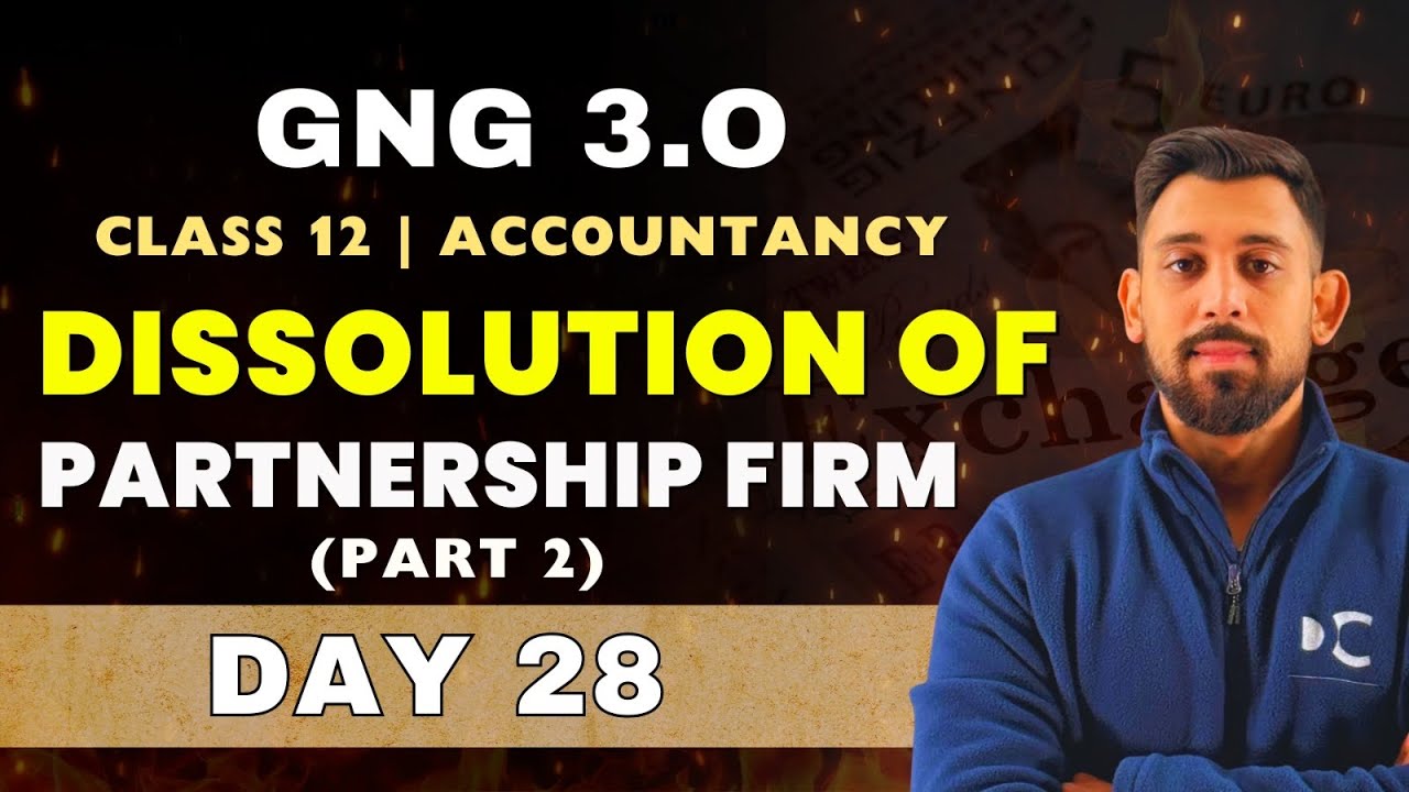 GnG Day 28 | Dissolution of a Partnership firm | Accountancy | Class 12 | Isse Acha kuch nai 🔥🔥