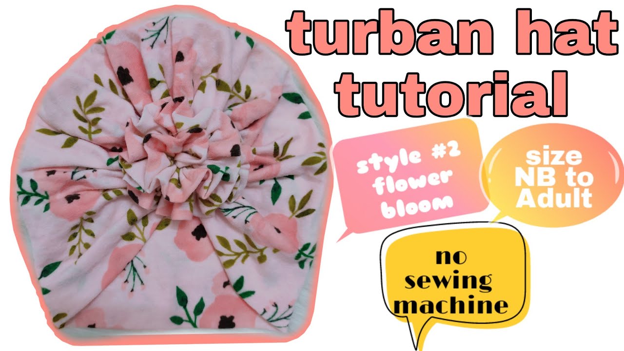 Turban Hat Tutorial style #2 | hand sew | no sewing machine | size newborn to Adult