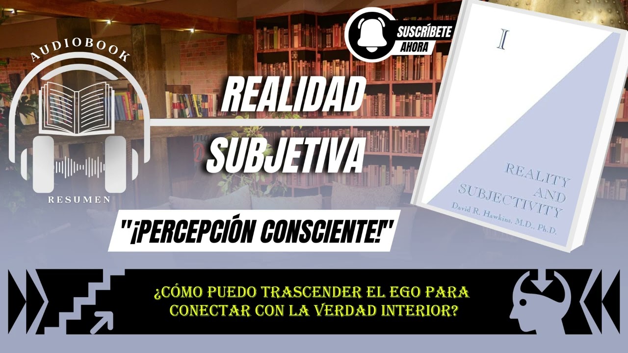 I: Realidad y subjetividad