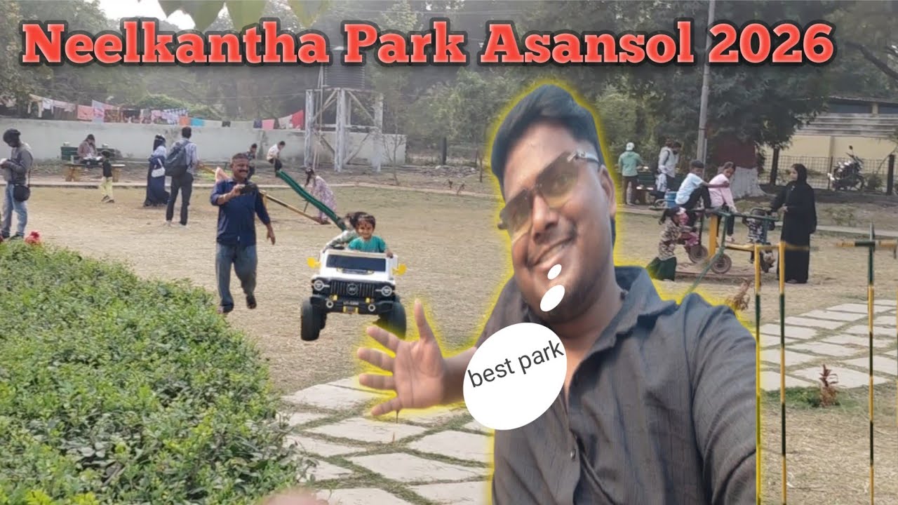 Neelkantha Park Asansol 2026 || Asansol best Park || Children or Family Park Asansol || Asansol park