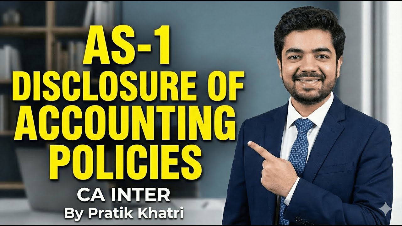 AS-1 Disclosure of Accounting Policies | Full Concept & Explanation | CA Inter