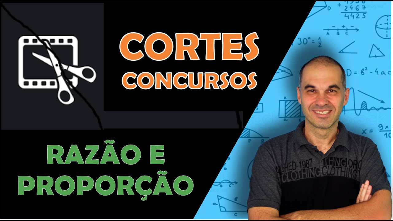Cortes para Concursos ⭐ Razão e Proporção