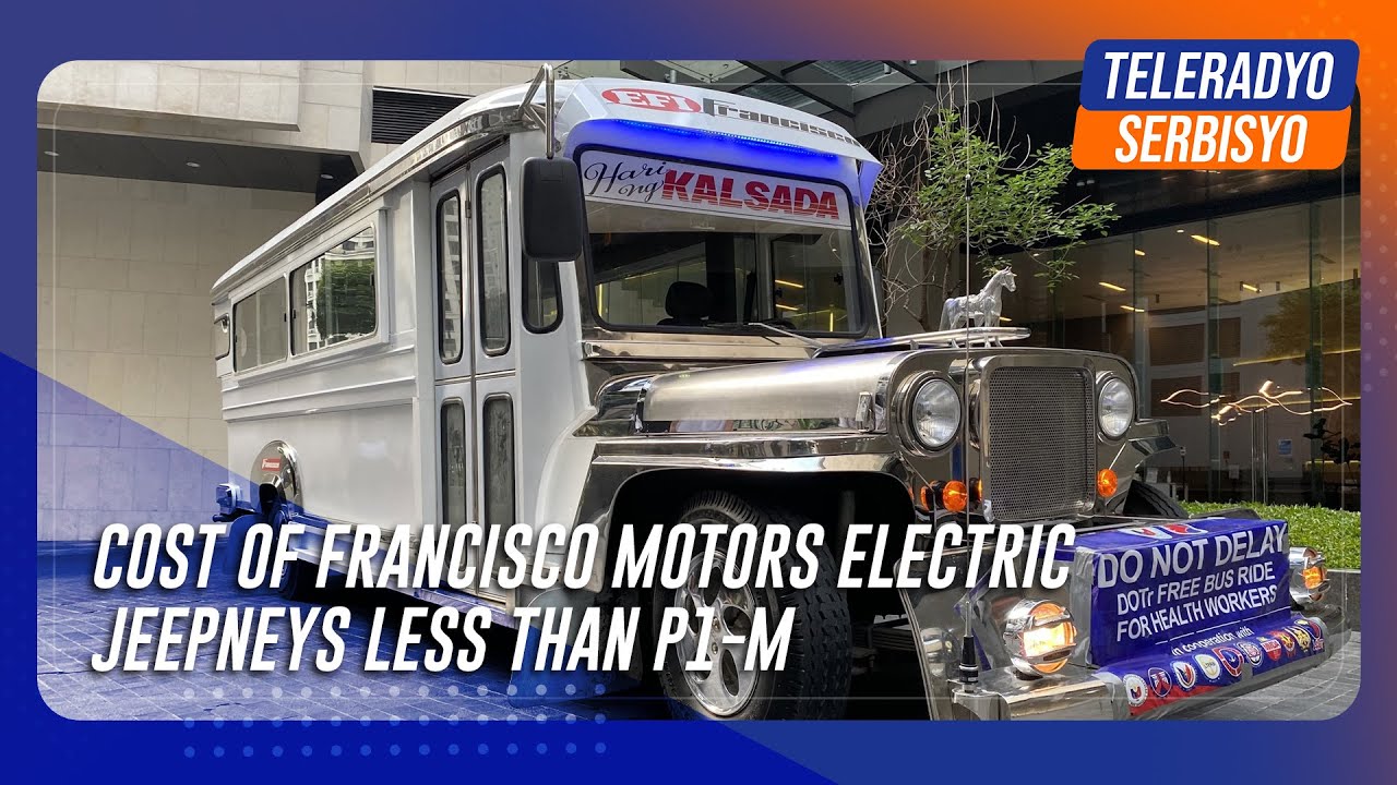 Cost of modernized, electric vehicles less than P1-M: Francisco Motors | TeleRadyo Serbisyo