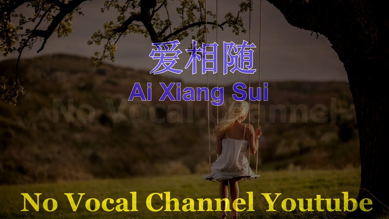 Ai Xiang Sui ( 爱相随 ) Male Karaoke Mandarin - No Vocal
