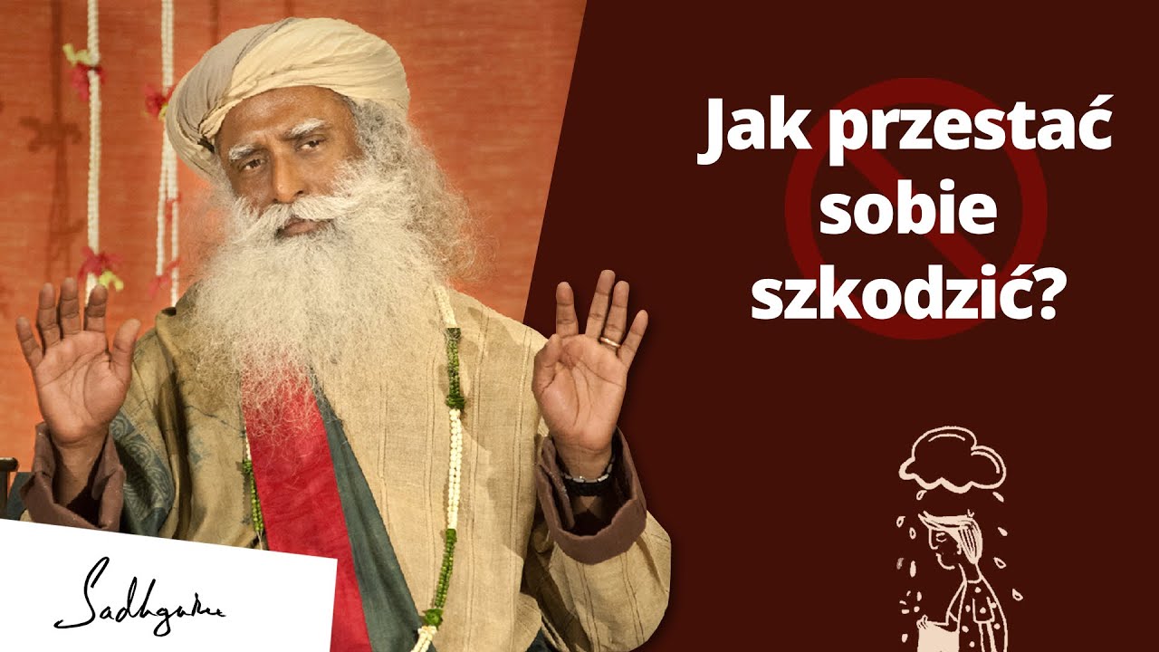 Jak przestać sobie szkodzić? | Sadhguru Polska