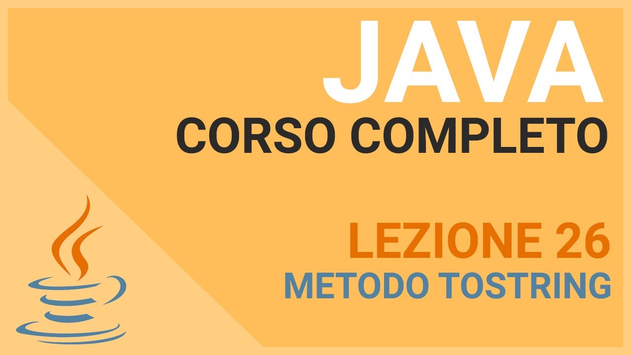 Metodo toString delle classi - JAVA TUTORIAL ITALIANO 26