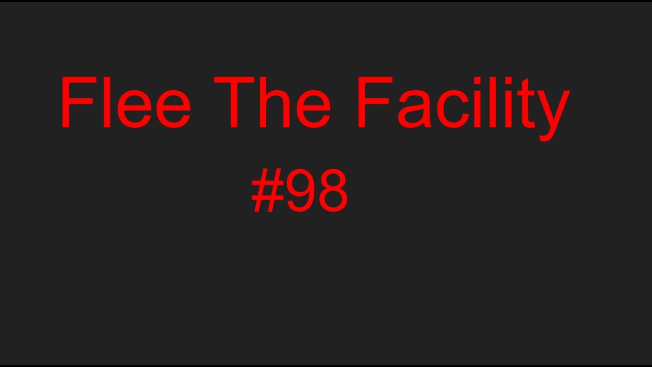 Flee The Facility FTF #98