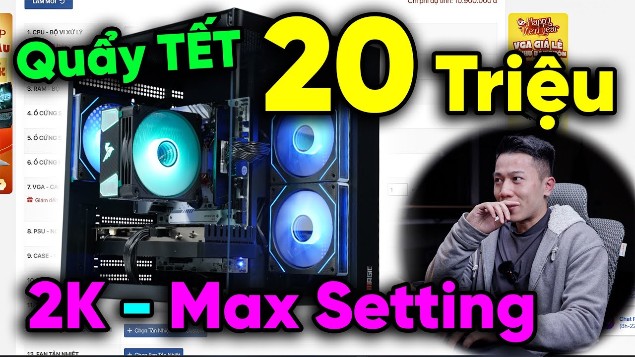 Lên cấu hình PC 20 Triệu quẩy TẾT 2K Max Setting mọi GAME