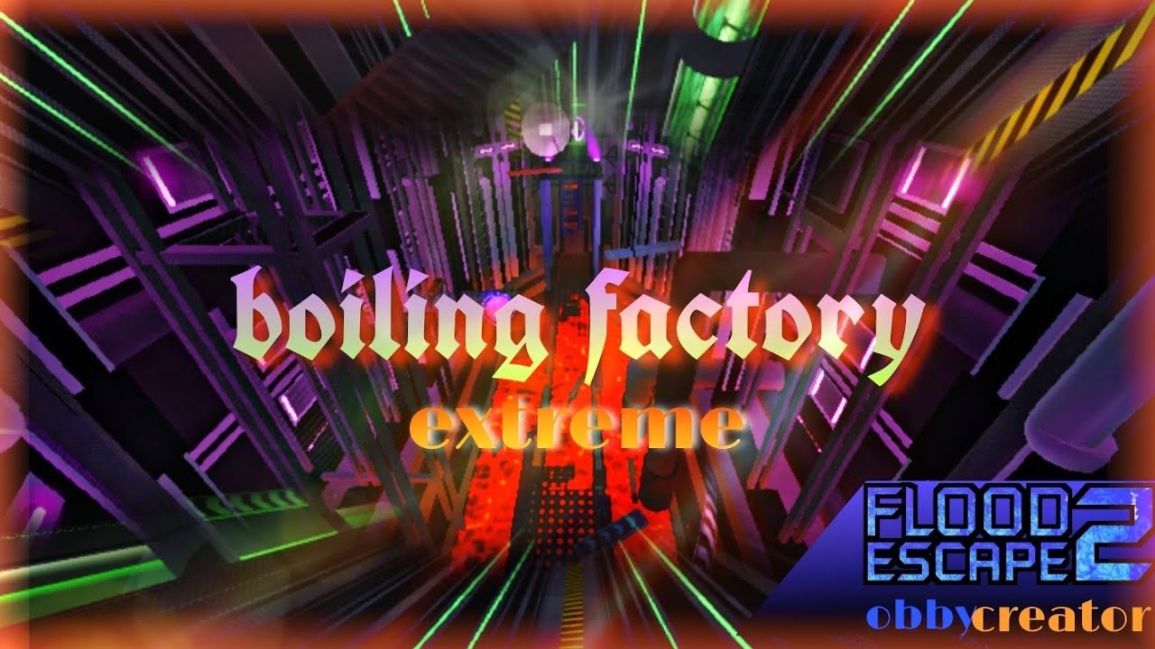 FE2OC - boiling factory (extreme) obby creator