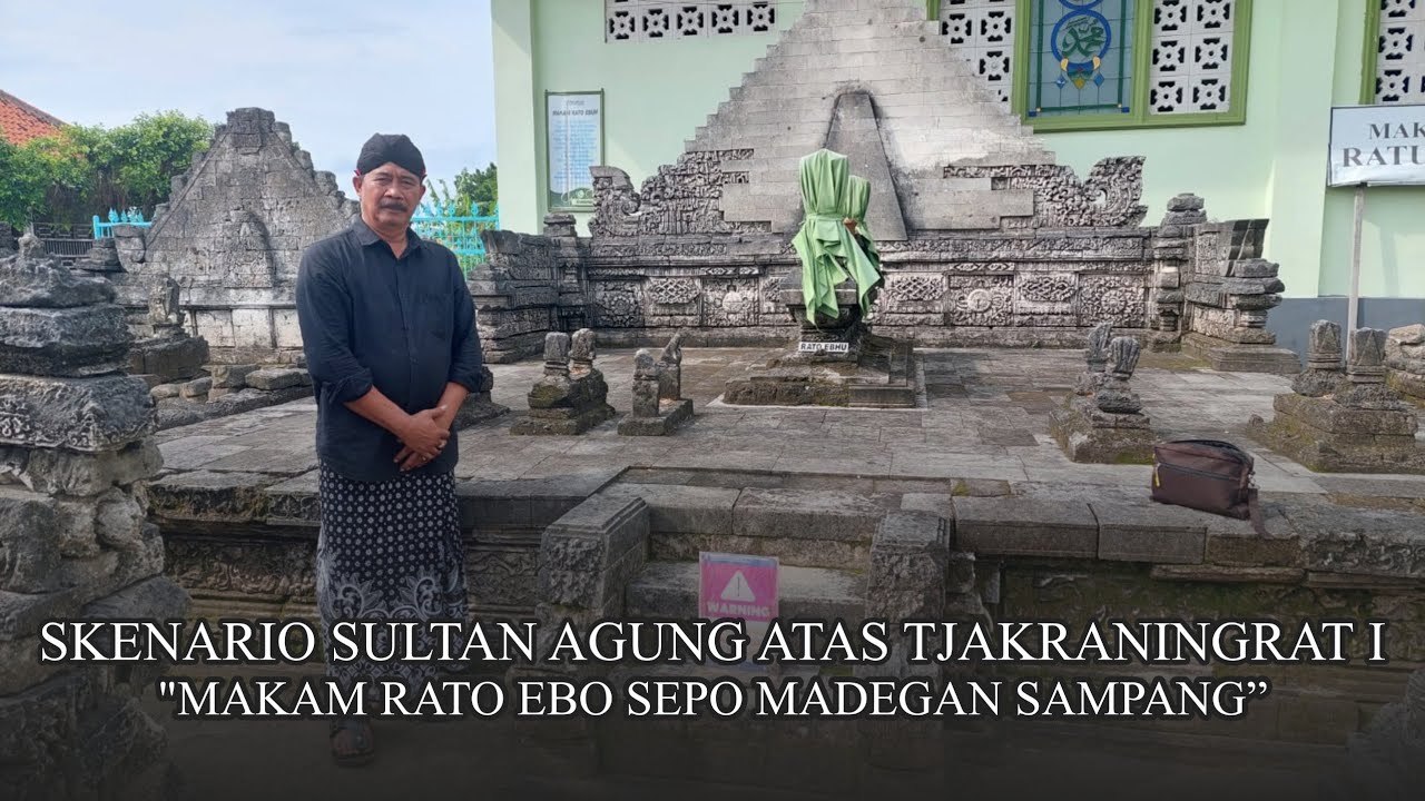 Rencana Rahasia Sultan Agung Atas Tjakraningrat I ; Makam Rato Ebo Sepo Sampang