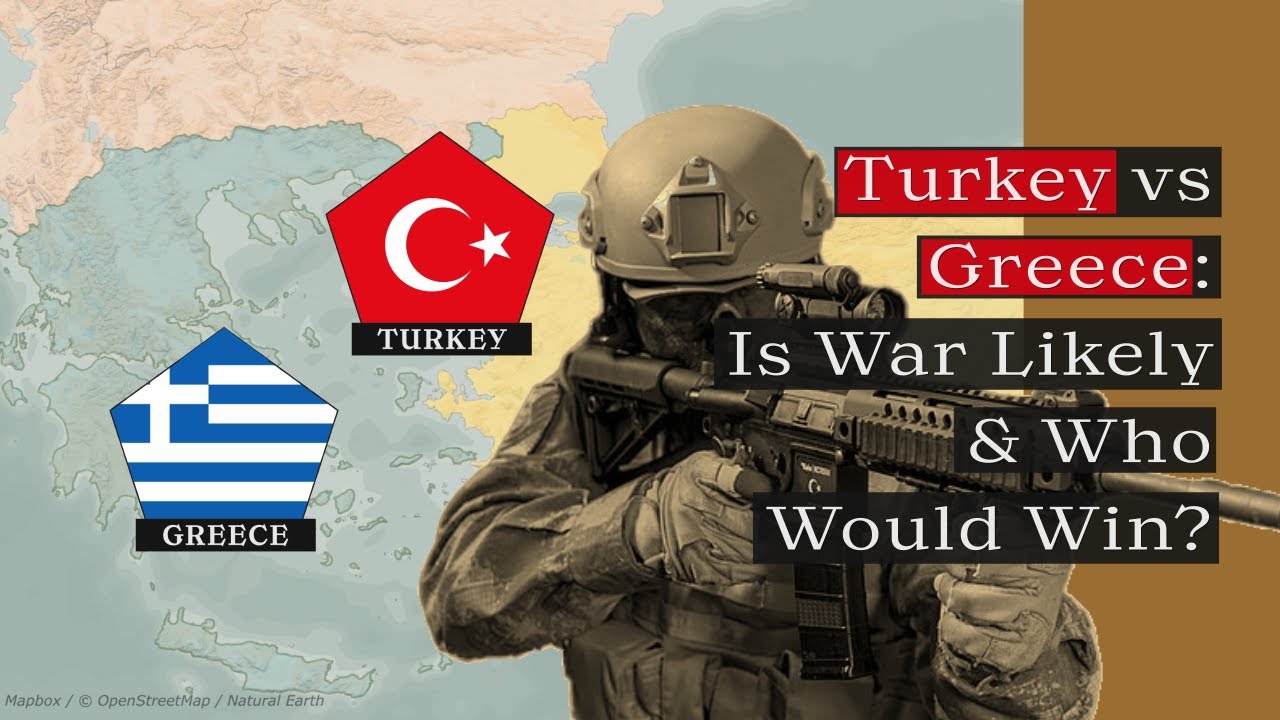 Turkey War With Greece: Would it Happen? Who Would Win?
