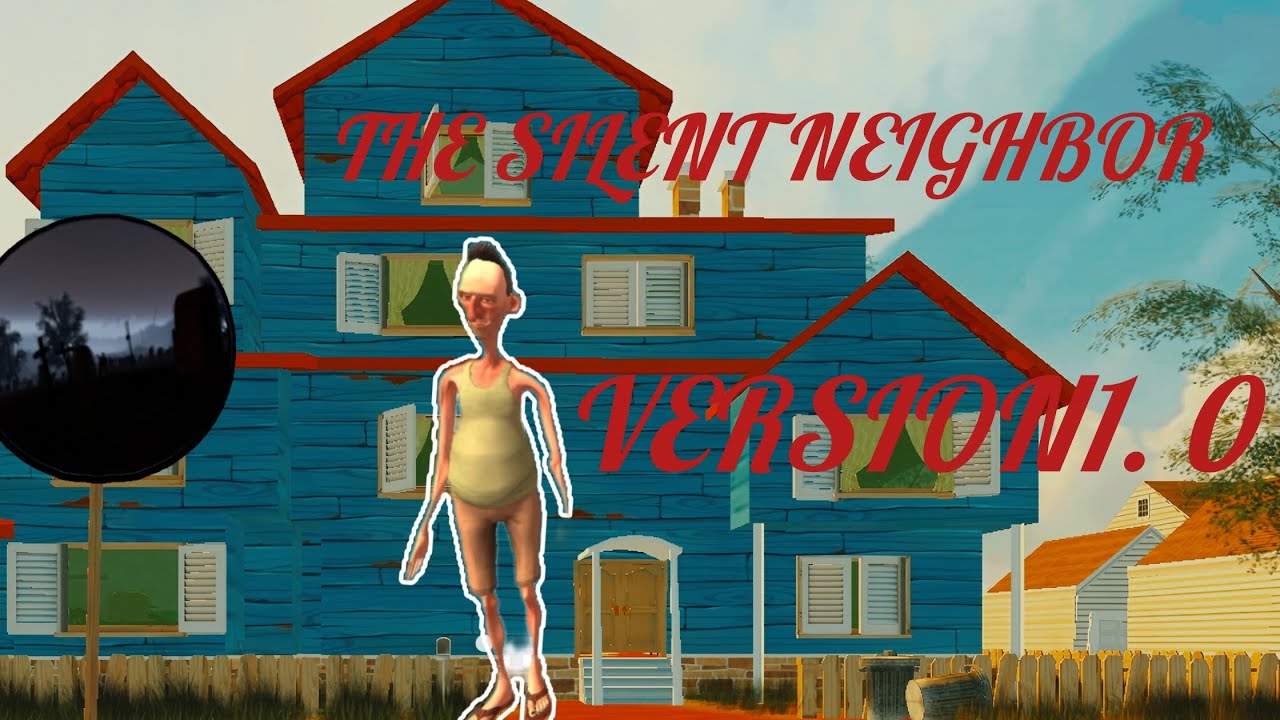 THE SILENT NEIGHBOR: ПРОХОЖДЕНИЕ ИГРЫ HELLO ANGRY NEIGHBOR