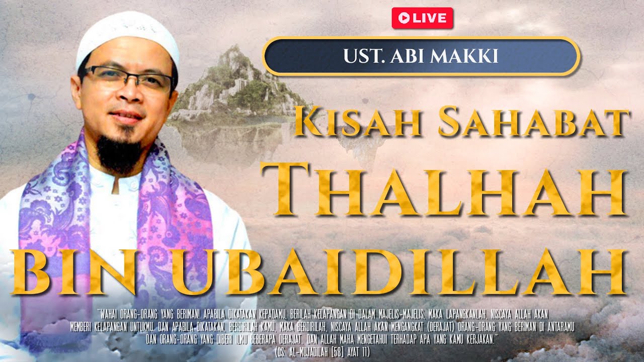 🔴[LIVE] KISAH SAHABAT THALHAH BIN UBAIDILLAH RA. UST ABI MAKKI