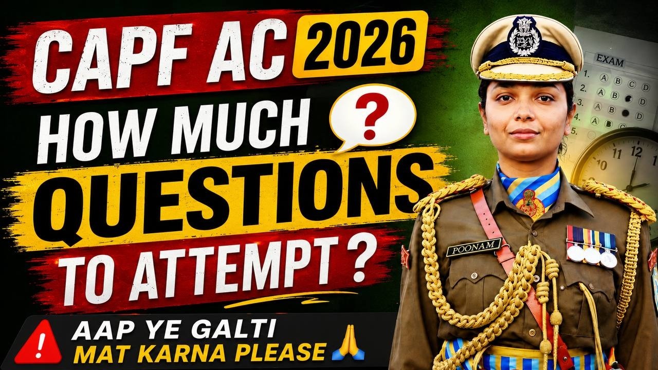 CAPF AC 2026 | How Many Questions Should You Attempt in Paper 1?