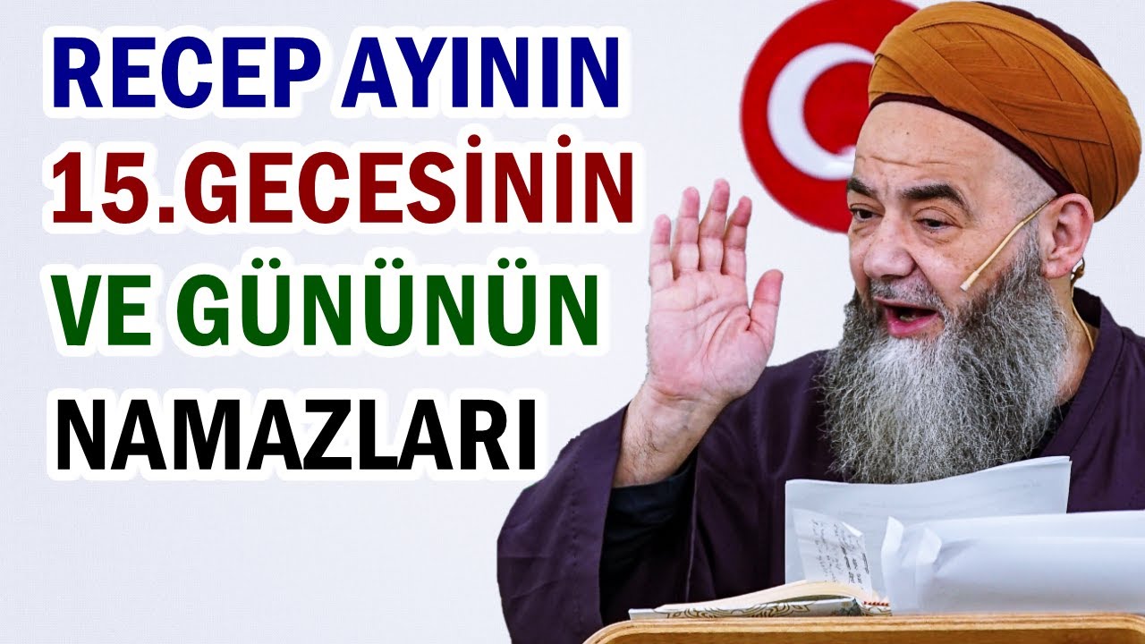RECEP AYININ 15. GECESİNİN VE G&Uuml;N&Uuml;N&Uuml;N NAMAZLARI