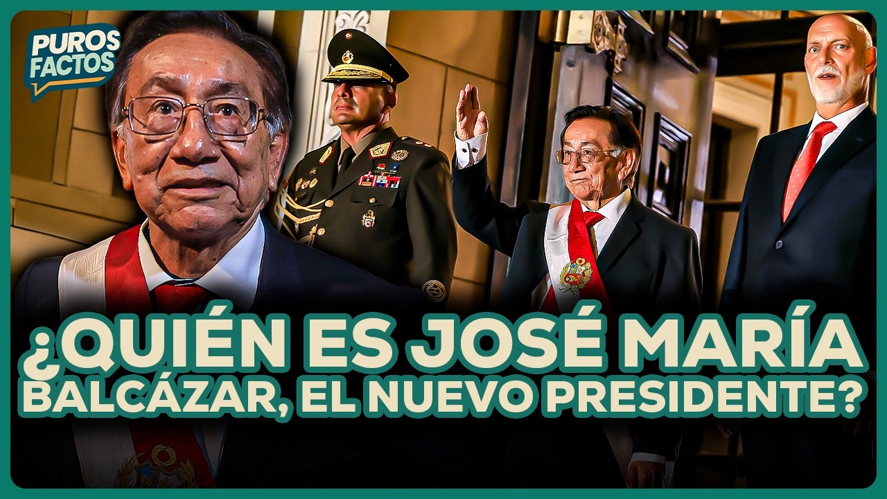 Lo que se sabe del nuevo presidente José María Balcázar | SEGMENTO #PurosFactos