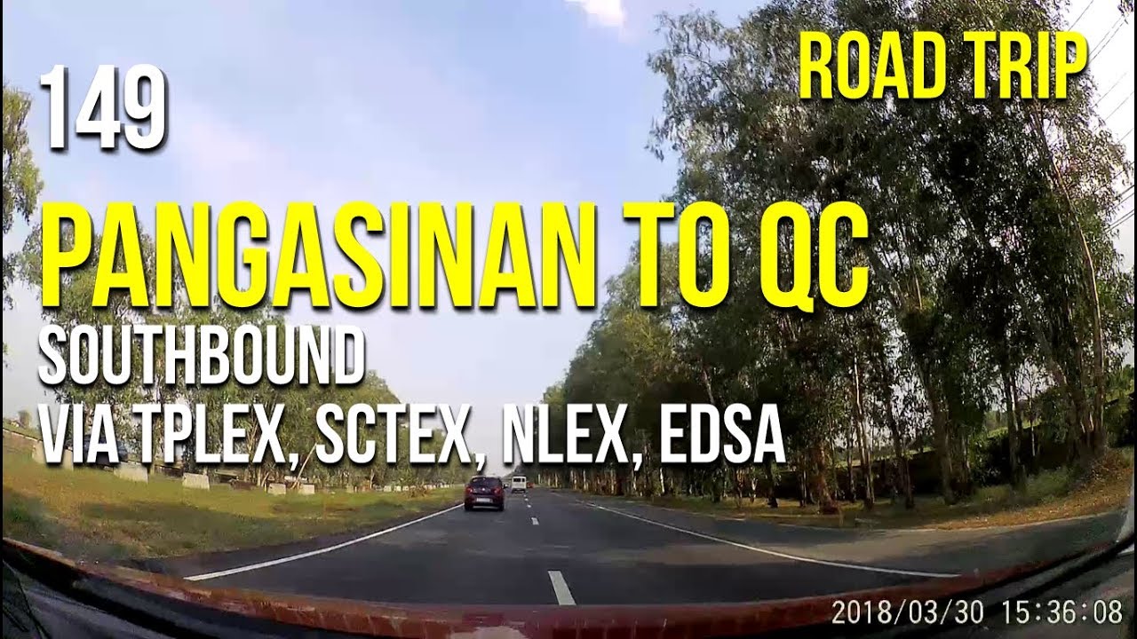 Road Trip #149 - Pangasinan to Metro Manila (TPLEX to EDSA) 2018