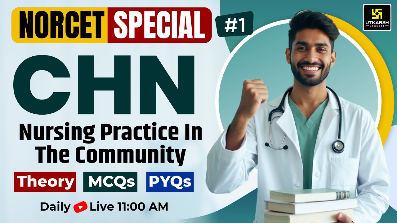 NORCET Special | CHN | Theory,  MCQs & PYQs | Nursing Practice in the Community | CHN