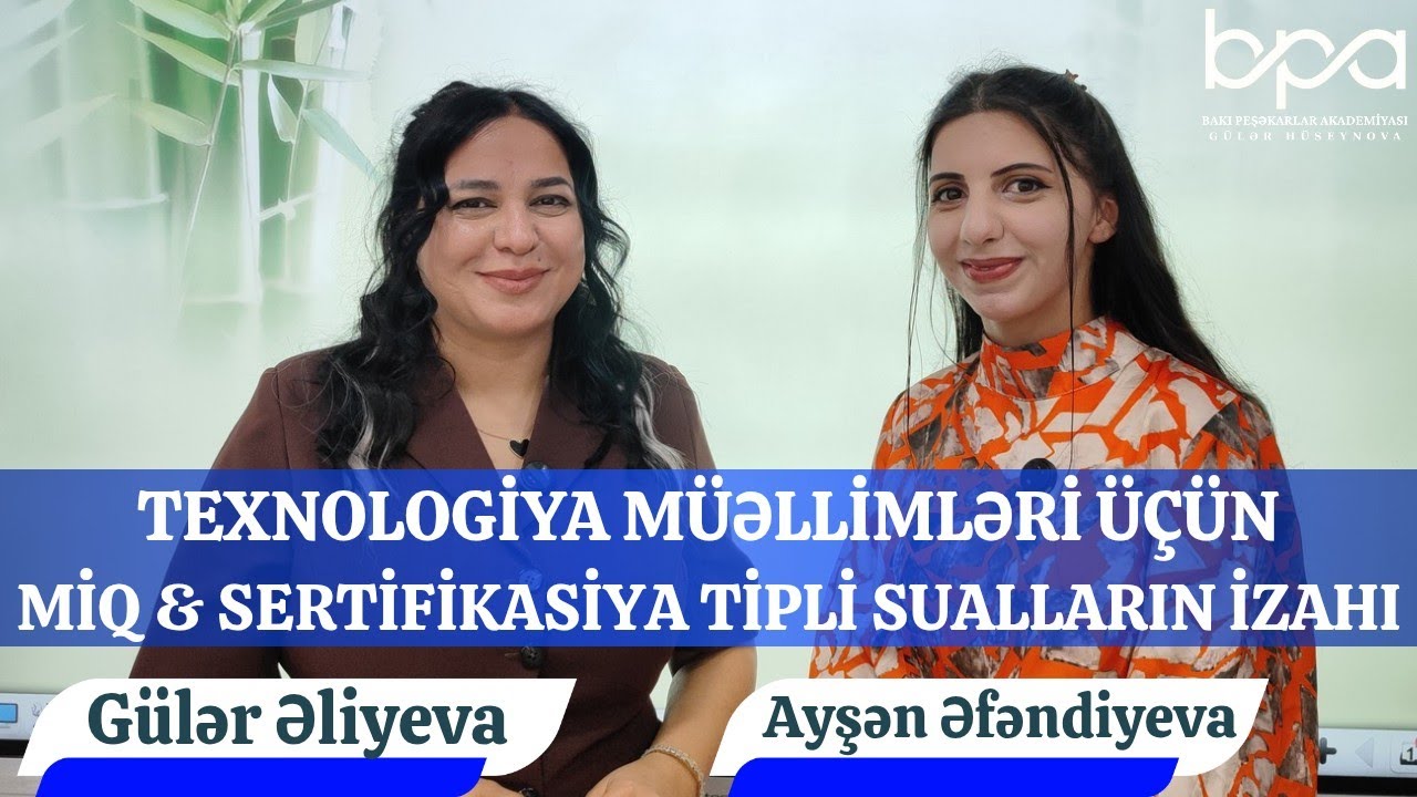 TEXNOLOGİYA MÜƏLLİMLƏRİ ÜÇÜN İXTİSAS VƏ KURİKULUMDAN YENİ ÇƏRÇİVƏ SƏNƏDİNƏ UYĞUN SUALLARIN İZAHI.