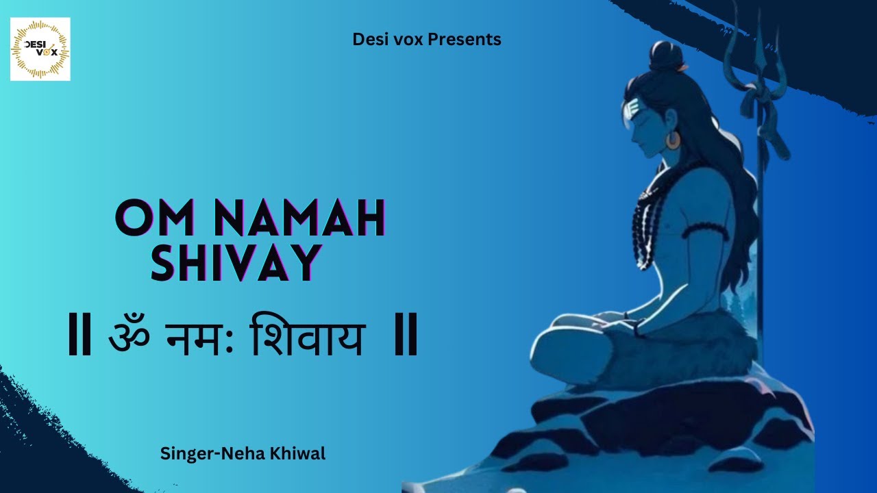 ॐ नमः शिवाय | Neha Khiwal | Om Namah Shivay Dhun New Version |Full HD Video Song