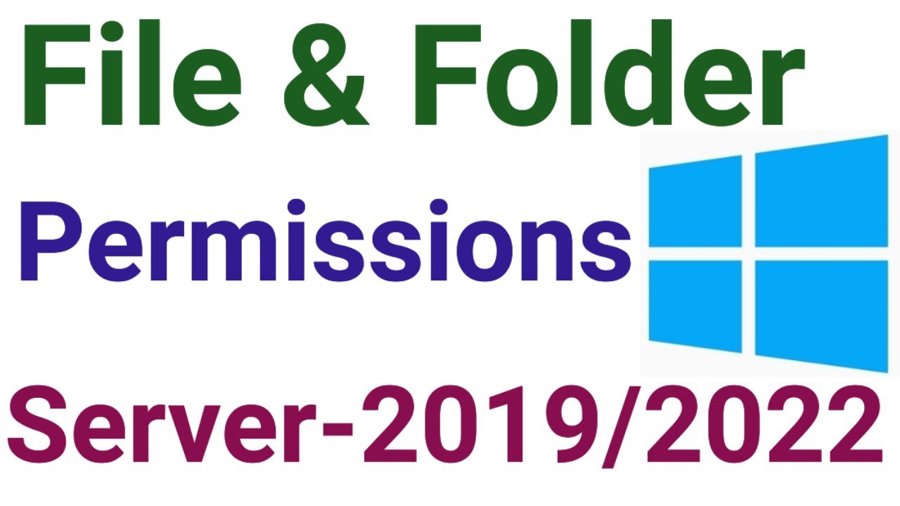 How to use File and Folder and Disk Drive Permissions in Windows Server 2022