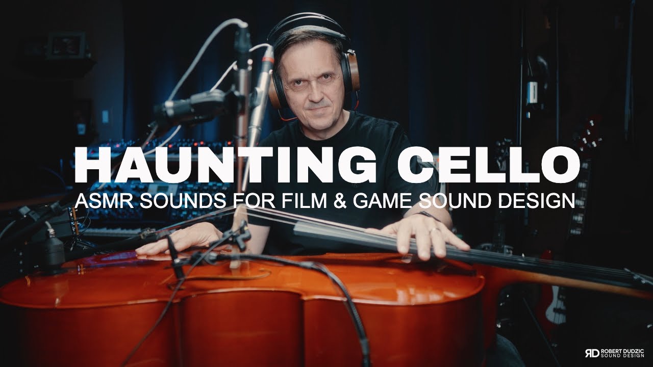 HAUNTING CELLO - ASMR SOUNDS FOR FILM & GAME SOUND DESIGN 🎧🎻 ⚙️