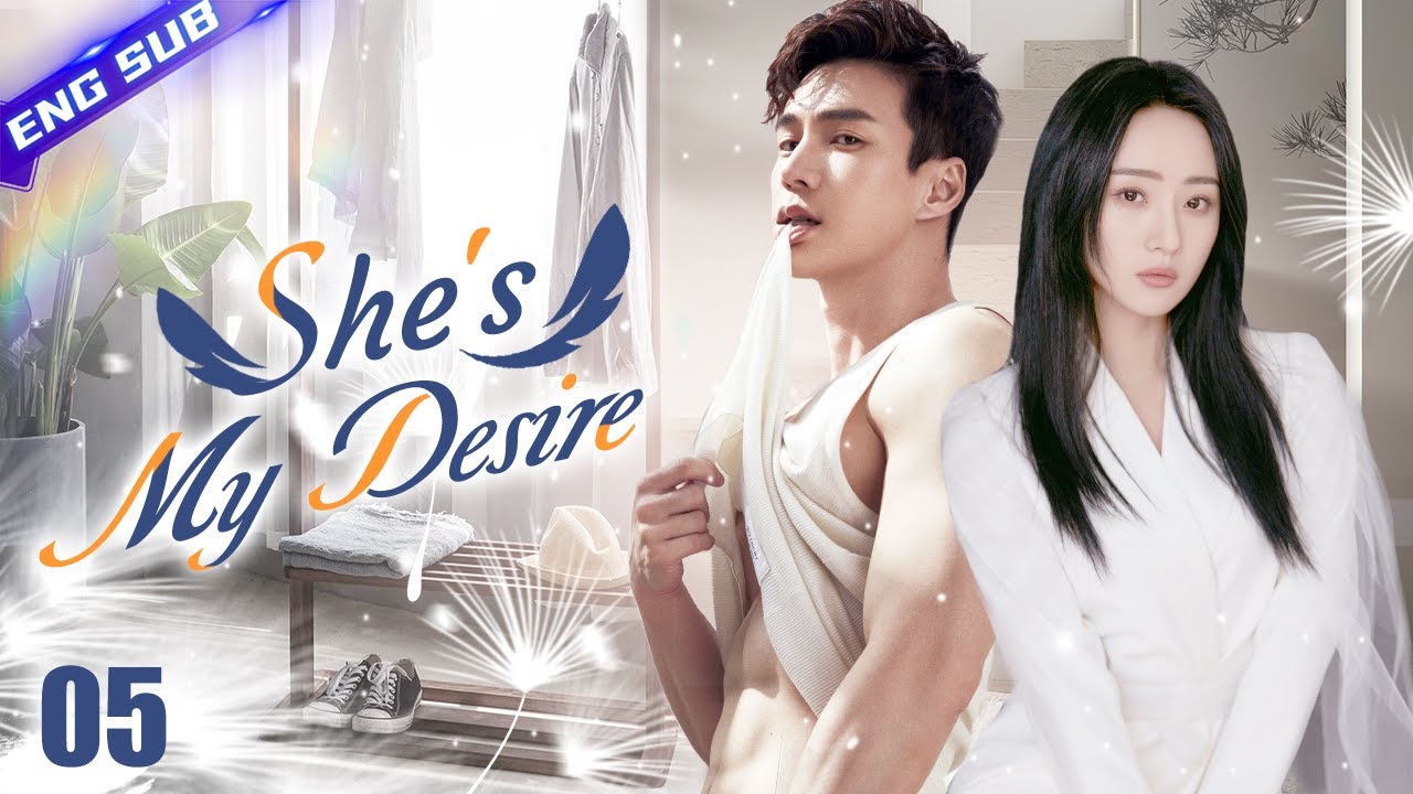 【Multi-sub】She's My Desire EP05 | Wang Guanyi, Liu Sichen | CDrama Base