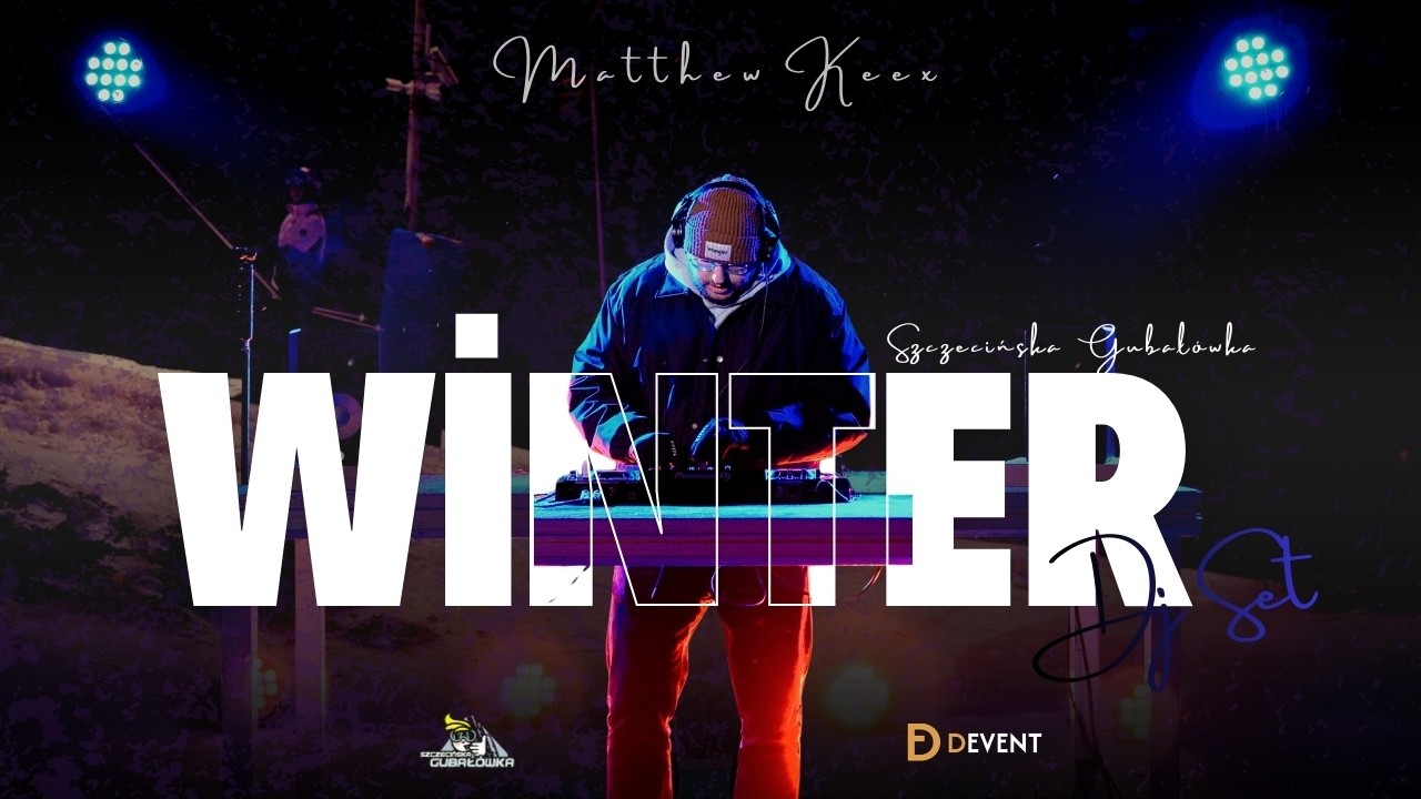 Matthew Keex - WINTER Dj Set [Szczecińska Gubał&oacute;wka]