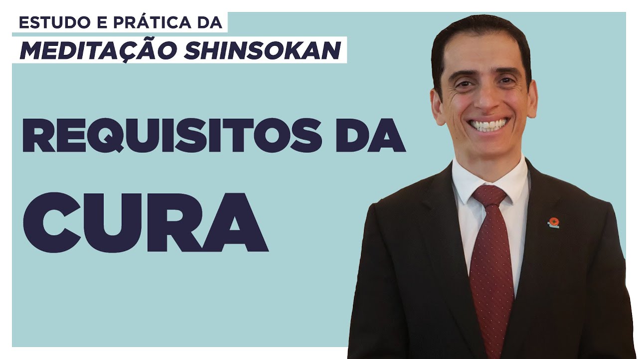 Requisitos da Cura - Estudo e Prática da Meditação Shinsokan