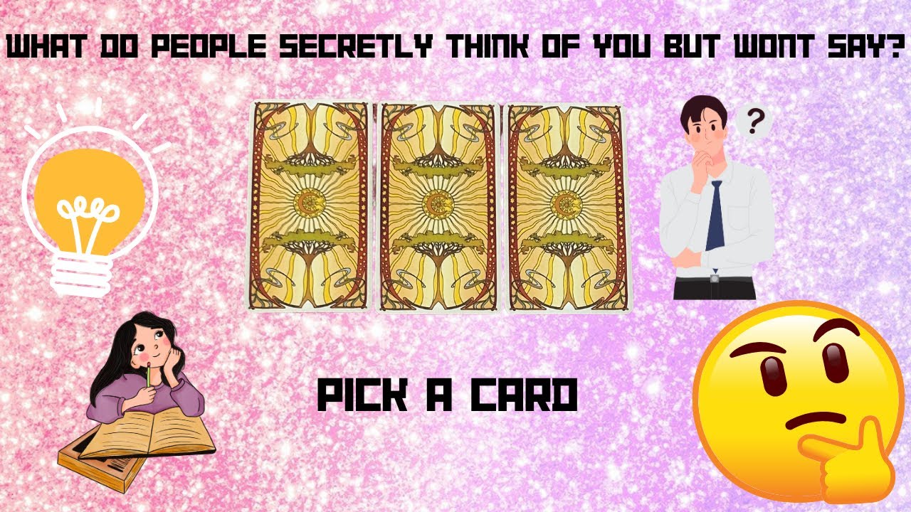 WHAT DO PEOPLE SECRETLY THINK OF YOU BUT WONT SAY?🤔🧐🥺|🔮PICK A CARD🔮|