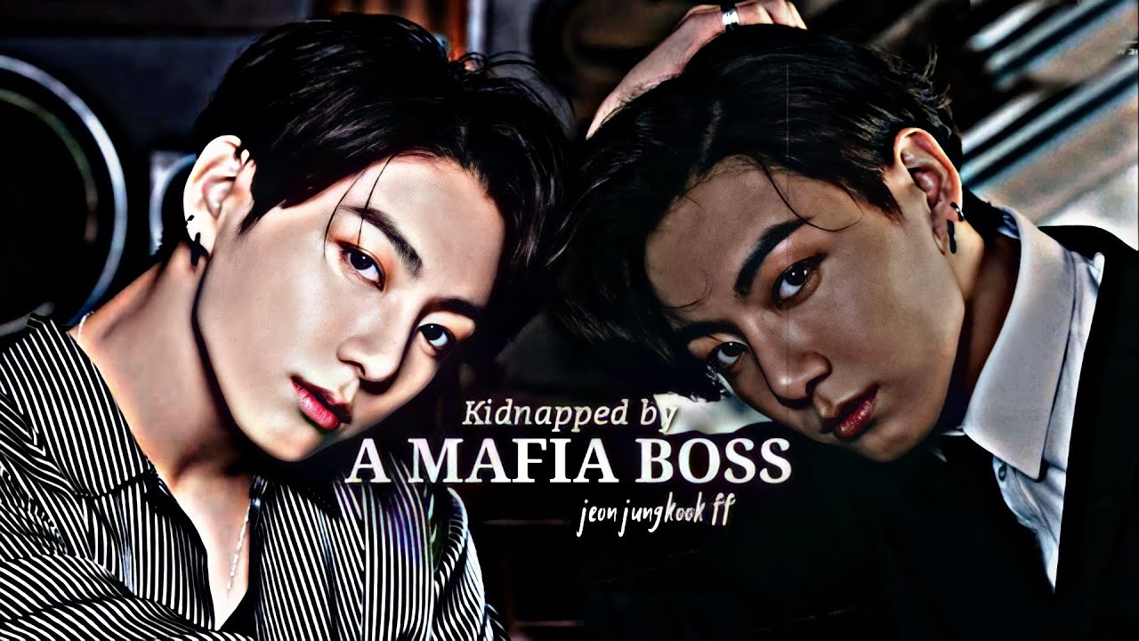 BTS JK FF || Kidnapped By A Mafia Boss EP;02