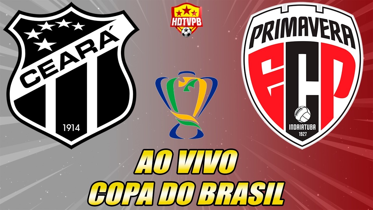 CEARÁ X PRIMAVERA AO VIVO COPA DO BRASIL - NARRAÇÃO