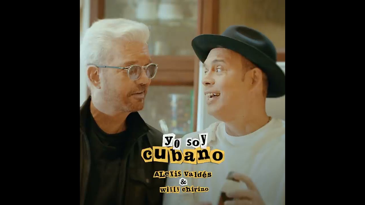 Willy Chirino & Alexis Valdes - Yo Soy Cubano
