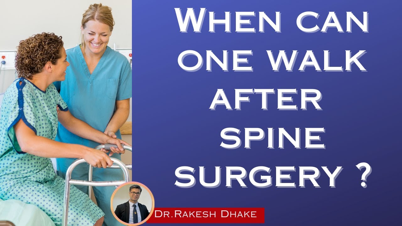 When Can One Walk After Spine Surgery?
