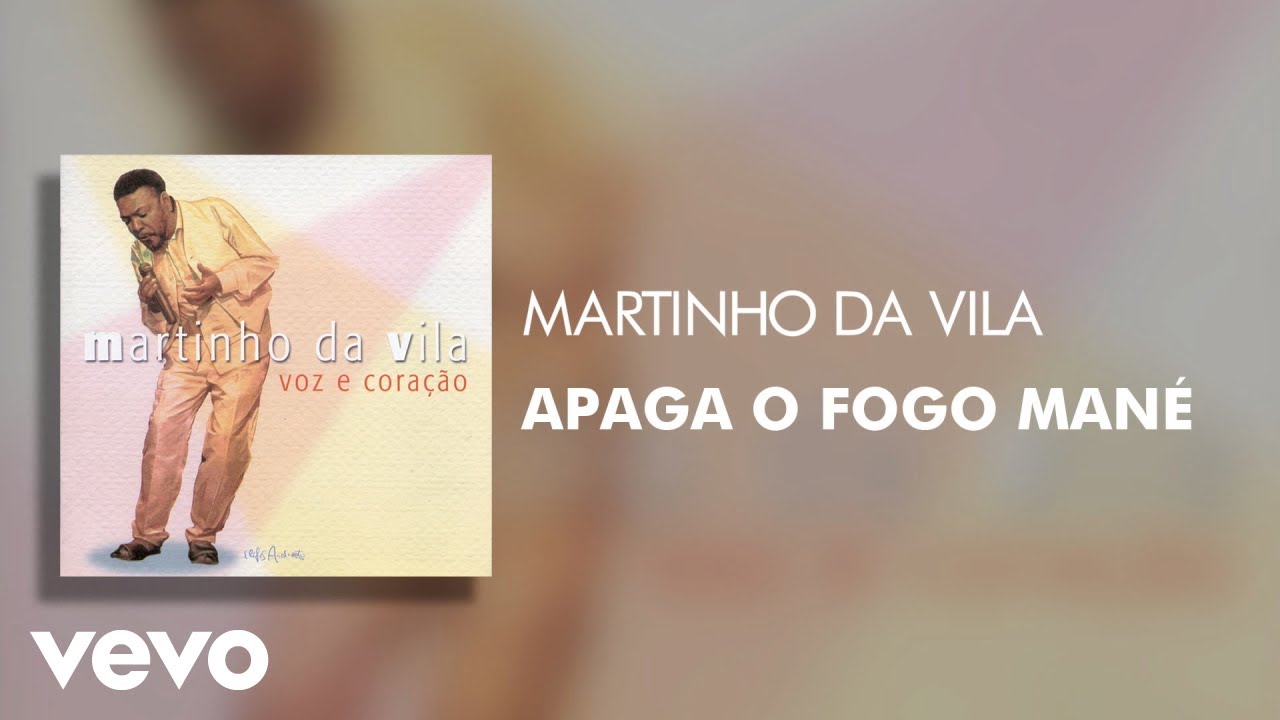 Martinho Da Vila - Apaga o Fogo Man&eacute; (&Aacute;udio Oficial)