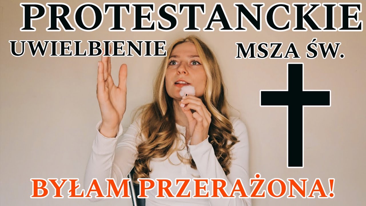 MSZA I PROTESTANCKIE UWIELBIENIE - byłam przerażona!