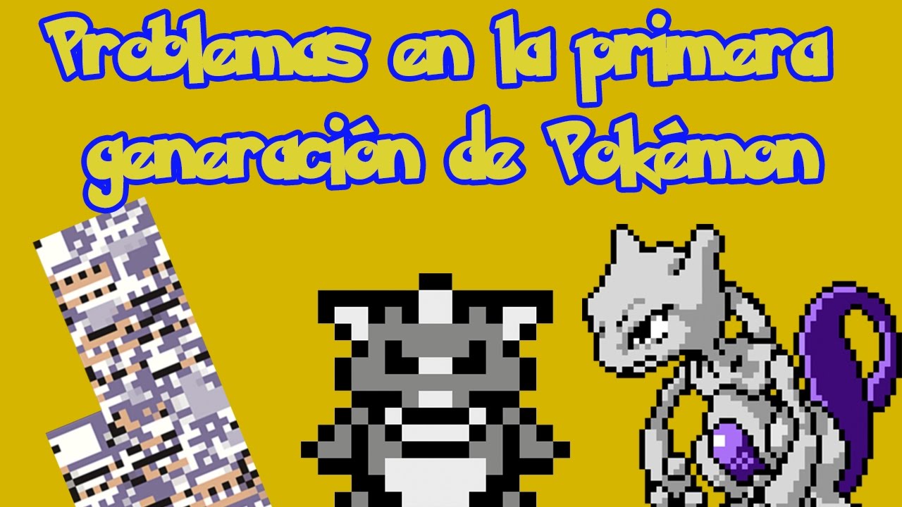 Problemas en la primera generación de Pokemon