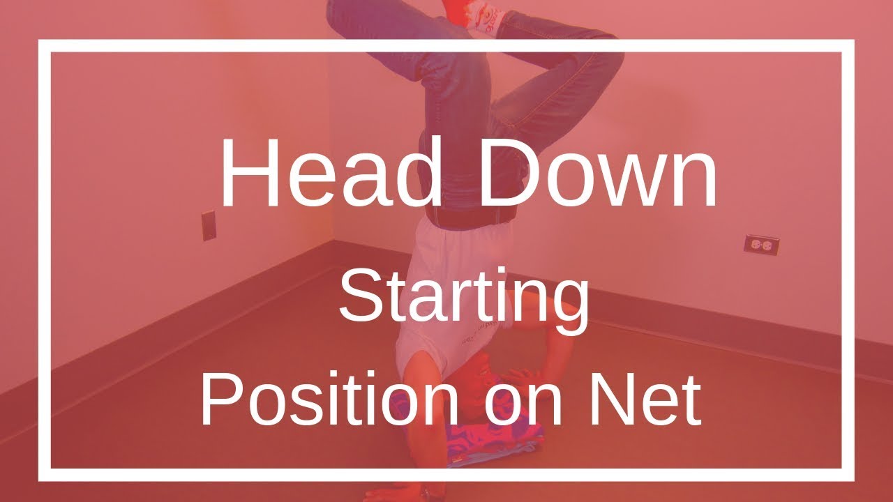 Head Down Starting Position On Net