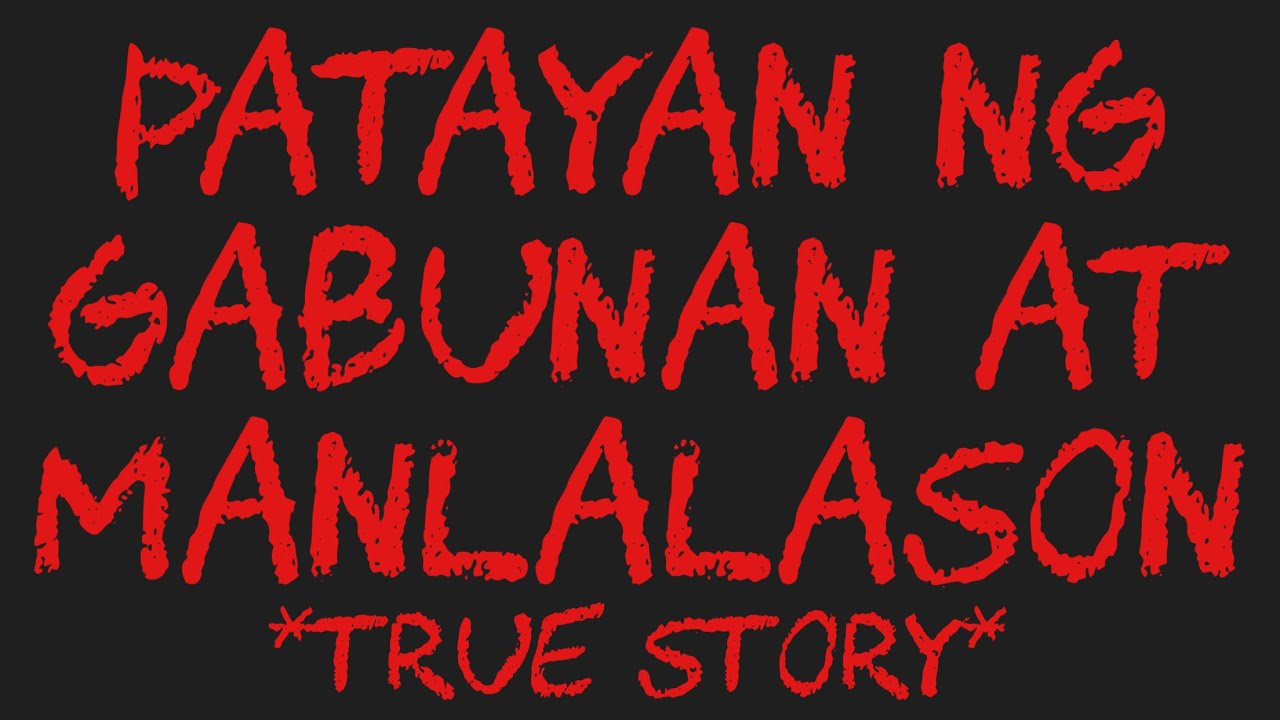P4TAY4N NG GABUNAN AT MANLALASON *True Story*