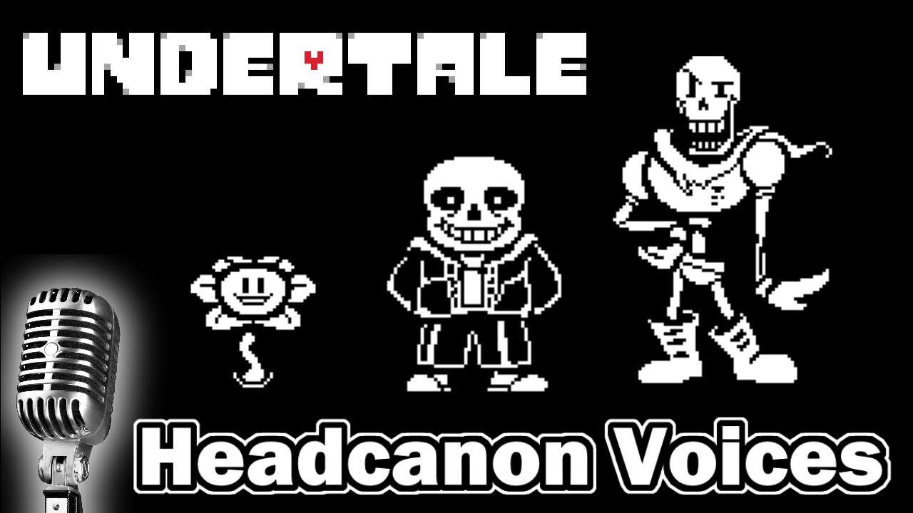 Undertale Headcanon Voices