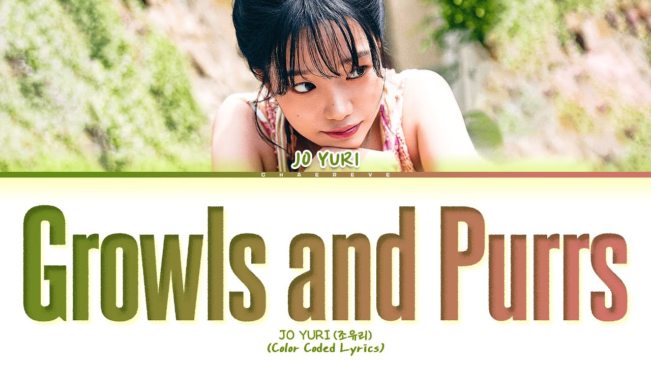 JO YURI Growls and Purrs Lyrics (Color Coded Lyrics)