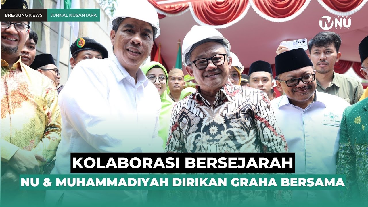 Kolaborasi Bersejarah: NU & Muhammadiyah Dirikan Graha Bersama