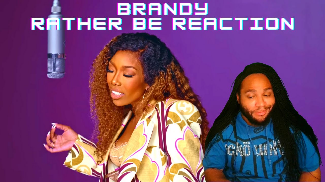 Brandy Rather Be Reaction