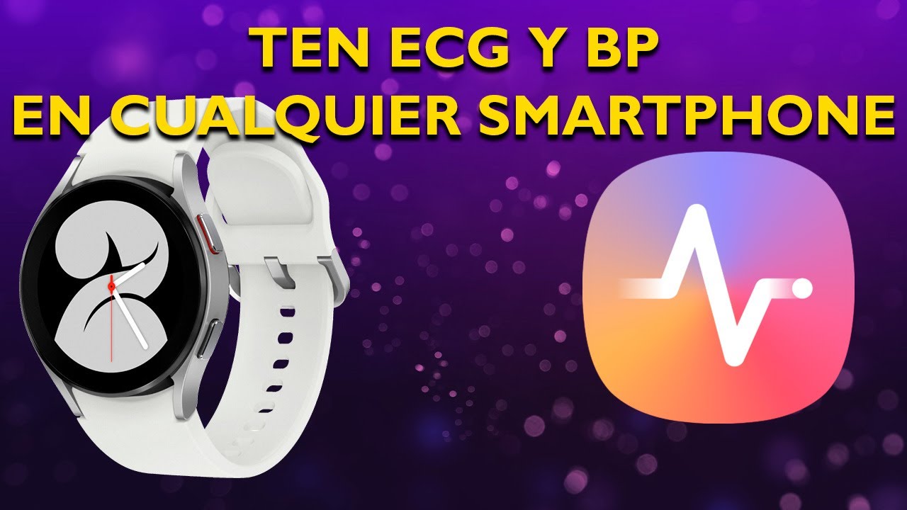 ❤️ECG Y BP EN CUALQUIER SMARTPHONE DEL SAMSUNG WATCH 4❤️