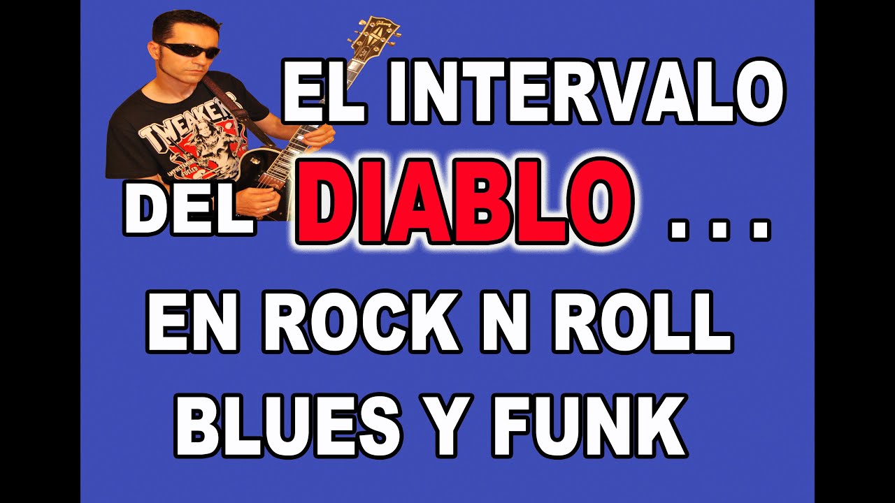 POR QU&Eacute; EL INTERVALO DEL DIABLO SUENA... TAN BIEN EN ROCKNROLL BLUES O FUNKY (SOLOS INCLUIDOS)