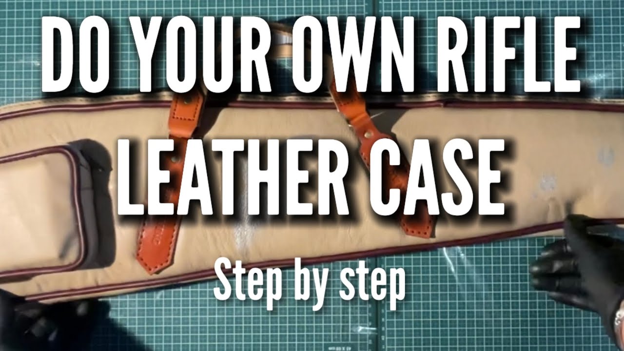 Do your own rifle leather case - free tutorial step by step
