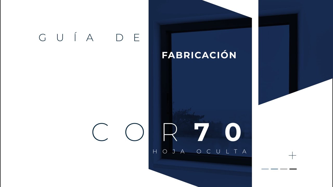 Guía fabricación COR 70 Hoja Oculta de CORTIZO