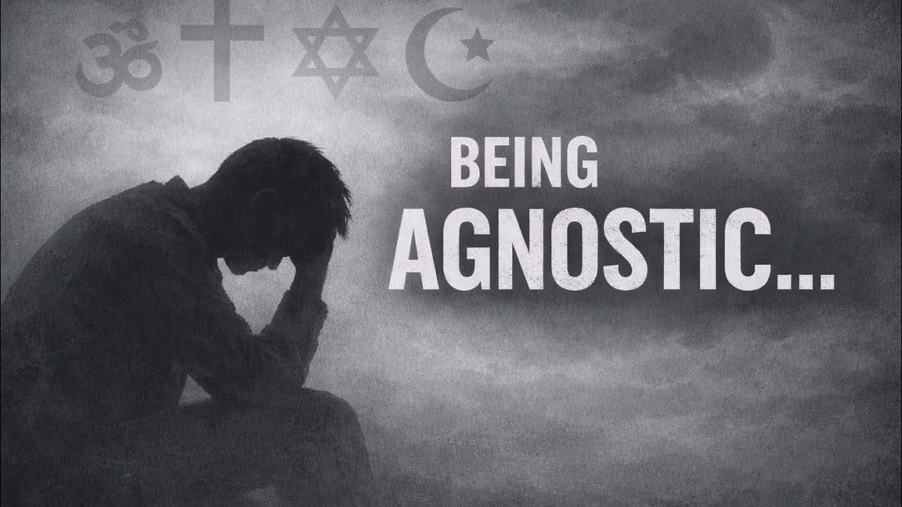 How it feels to be agnostic...|ONLY WATCH IF YOU CAN ASK, UNDERSTAND AND THINK...|...   