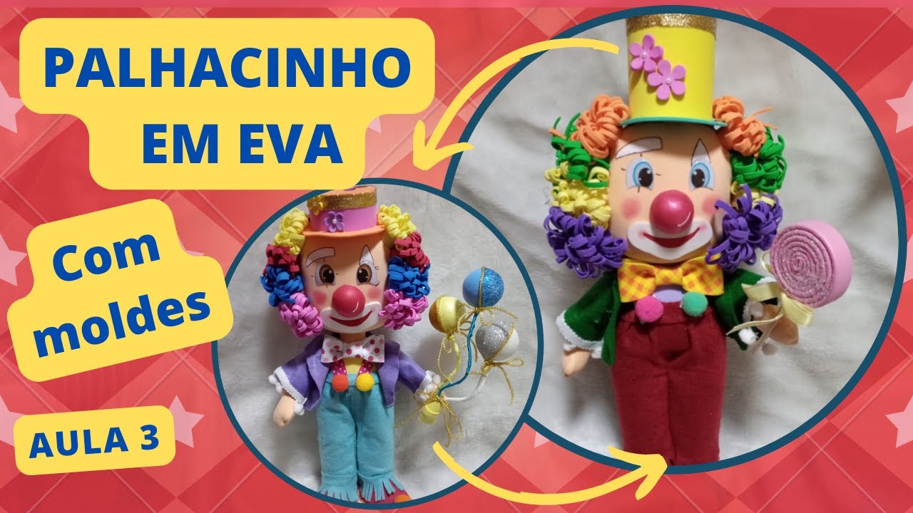 COMO FAZER PALHACINHO DE EVA | AULA 3 | FINAL